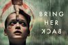 Bring Her Back in English at cinemas in Paris